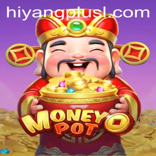Exploring MoneyPot: A Guide to the Innovative Hiyang Plus App