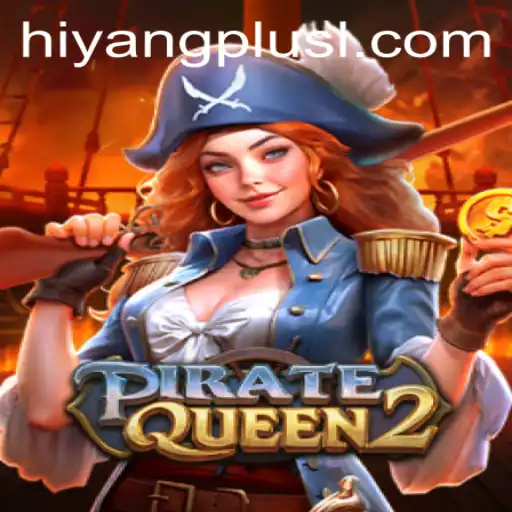 Embark on an Epic Adventure with PirateQueen2 and Hiyang Plus App