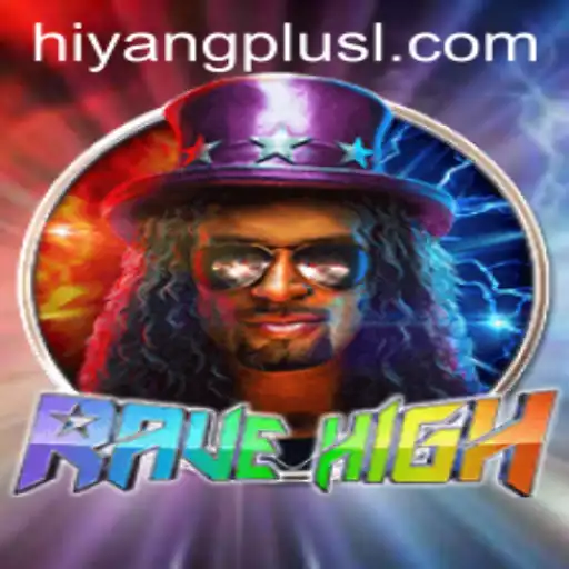 Unveiling RaveHigh: A Thrilling Adventure in Gaming with the Hiyang Plus App